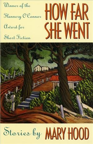 How far she went [electronic resource] : stories / by Mary Hood.