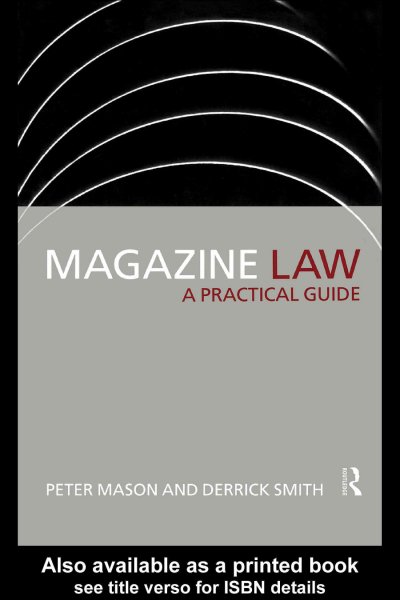 Magazine law : a practical guide / Peter Mason and Derrick Smith.