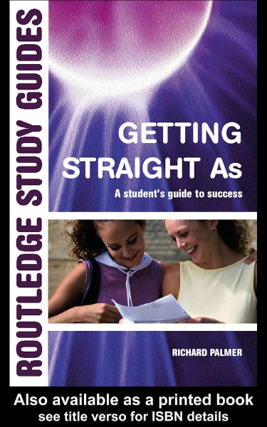 Getting straight 'A's : a students' guide to success / Richard Palmer.