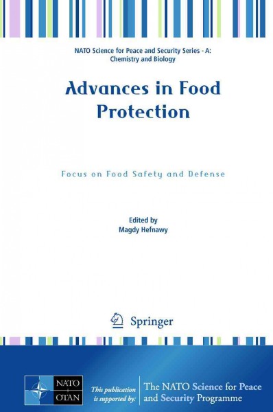 Advances in food protection [electronic resource] : focus on food safety and defense / edited by Magdy Hefnawy.