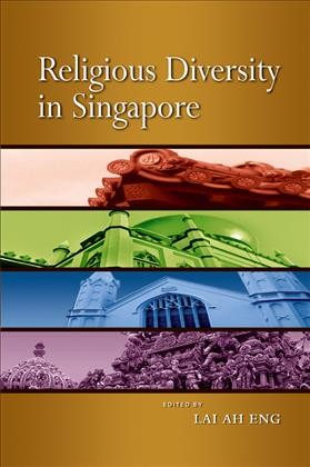 Religious diversity in Singapore [electronic resource] / edited by Lai Ah Eng.