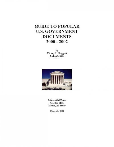 Guide to popular U.S. government documents / by Vickey L. Baggott and Luke Griffin.