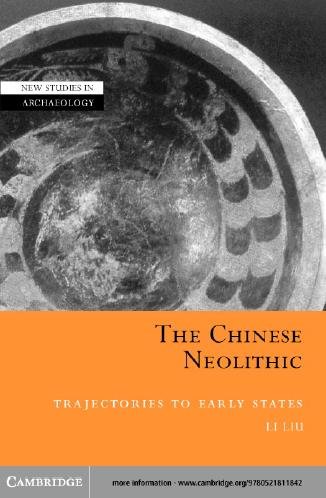 The Chinese neolithic : trajectories to early states / Li Liu.
