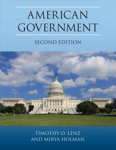 American Government / Timothy O. Lenz and Mirya Holman.
