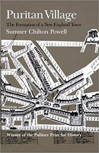 Puritan village : the formation of a new England town / by Sumner Chilton Powell.