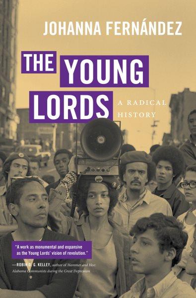 The Young Lords : a radical history / Johanna Fernández.