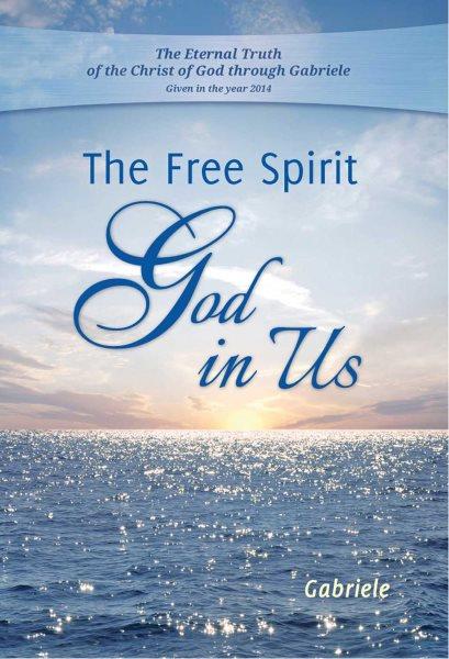 God in Us : the free spirit / Gabriele.