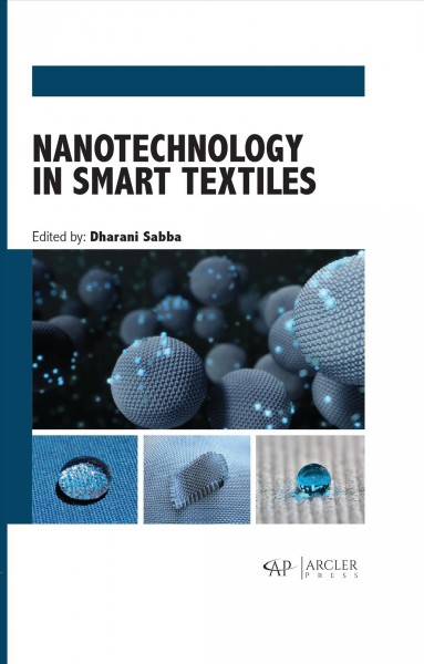 Nanotechnology in Smart Textiles / edited by Dharani Sabba.
