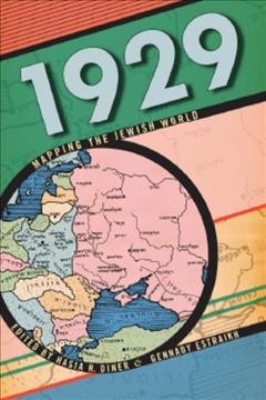 1929 : mapping the Jewish world / edited by Hasia R. Diner and Gennady Estraikh.