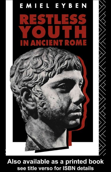 Restless youth in ancient Rome / Emiel Eyben ; translated from the original Dutch by Patrick Daly.