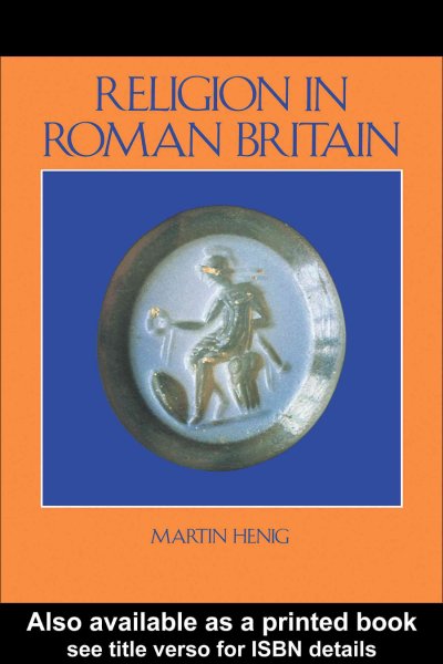 Religion in Roman Britain / Martin Henig.