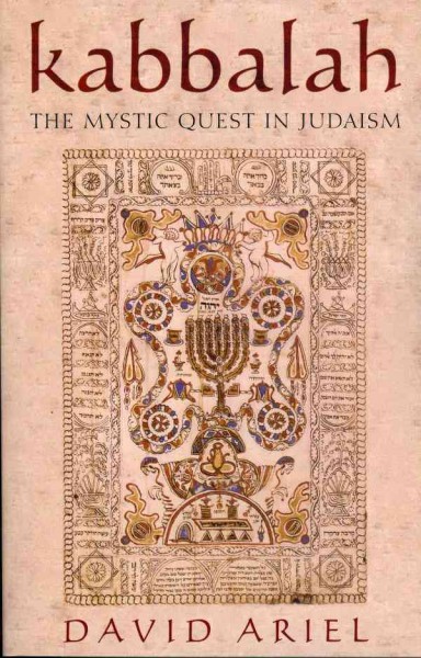 Kabbalah : the mystic quest in Judaism / David Ariel.