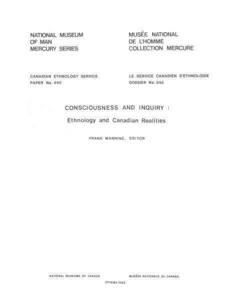 Consciousness and inquiry : ethnology and Canadian realities / Frank Manning, editor.