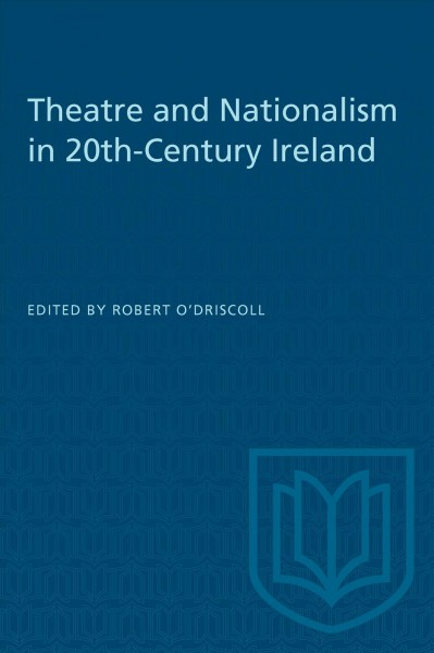 Theatre and nationalism in twentieth-century Ireland edited by Robert O'Driscoll.