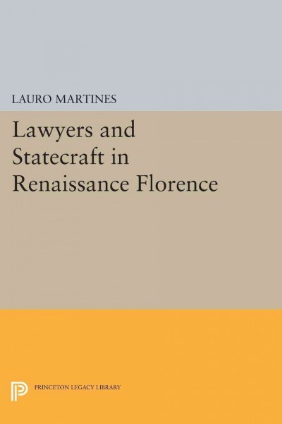 Lawyers and statecraft in Renaissance Florence.