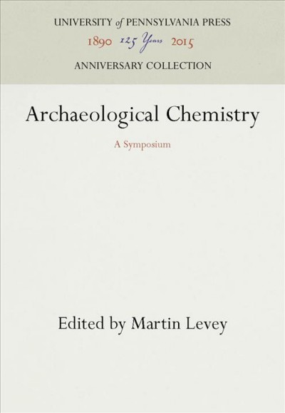 Archeological chemistry : a symposium / edited by Martin Levey.