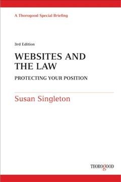 Websites and the law : protect your position / Susan Singleton.