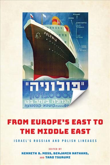 From Europe's East to the Middle East [electronic resource] : Israel's Russian and Polish Lineages.