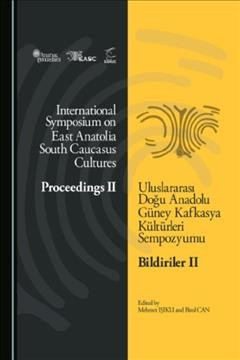 International Symposium on East Anatolia South Caucasus Cultures : Proceedings II.