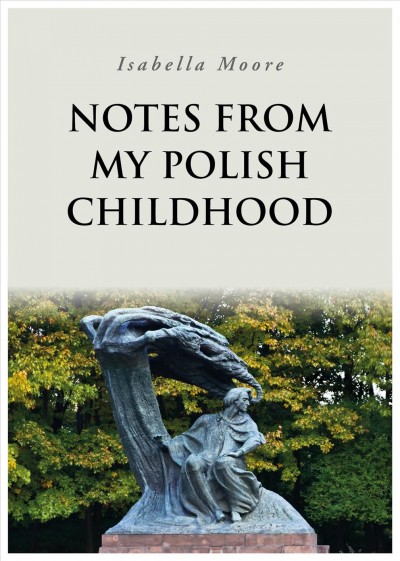 Notes from My Polish Childhood [electronic resource].