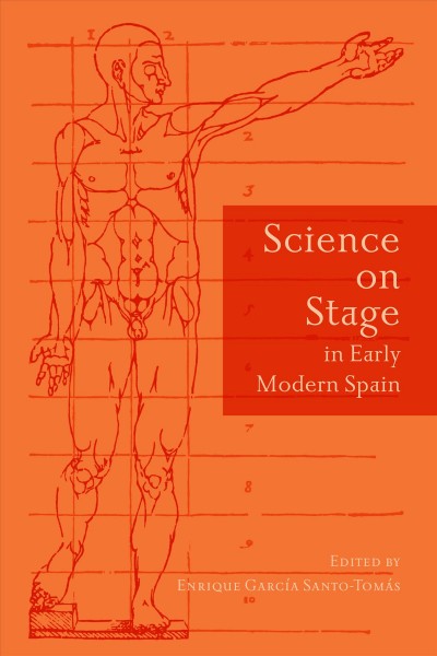 Science on Stage in Early Modern Spain / ed. by Enrique Garcia Santo-Tomas.
