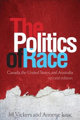 The Politics of Race : Canada, the United States, and Australia / Jill Vickers, Annette Isaac.