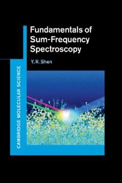 Fundamentals of Sum-Frequency Spectroscopy / Y.R. Shen.