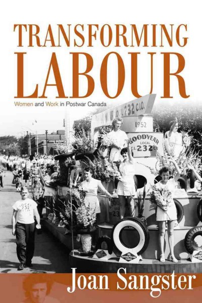 Transforming labour [electronic resource] : women and work in post-war Canada / Joan Sangster.