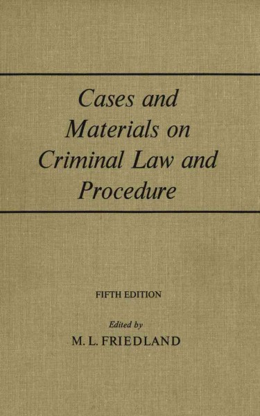Cases and materials on criminal law and procedure [electronic resource] / M.L. Friedland.