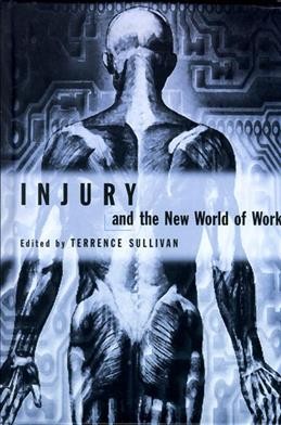 Injury and the new world of work [electronic resource] / edited by Terrence Sullivan.