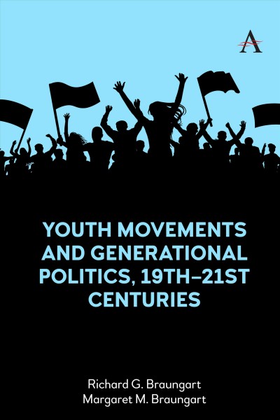 Youth movements and generational politics, 19th-21st centuries [electronic resource].