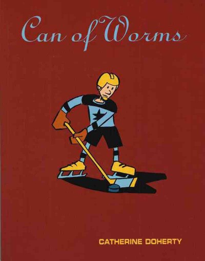 Can of worms / [written and drawn by] Catherine Doherty.