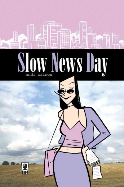 Slow news day / written and illustrated by Andi Watson.
