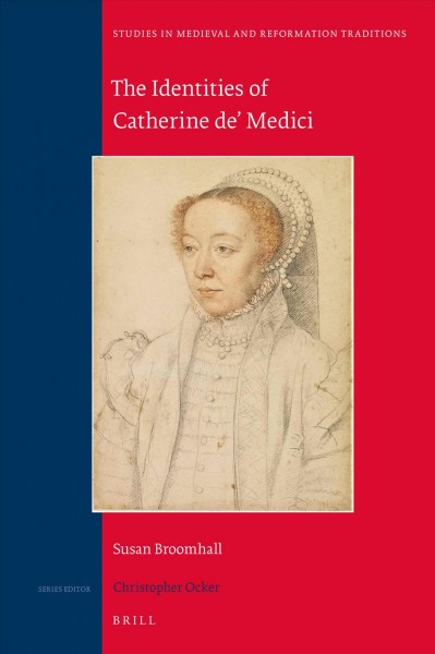 The identities of Catherine de' Medici / by Susan Broomhall.