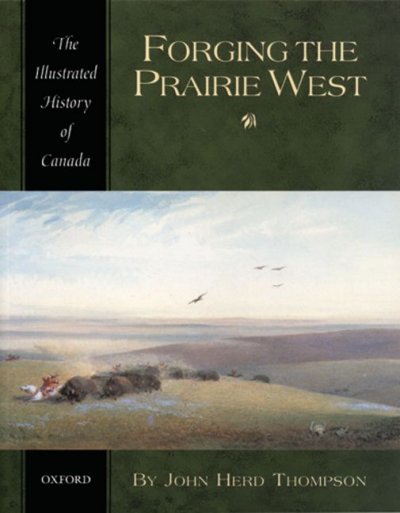Forging the Prairie West / John Herd Thompson.