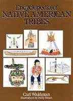 Encyclopedia of Native American tribes / Carl Waldman ; illustrations by Molly Braun.