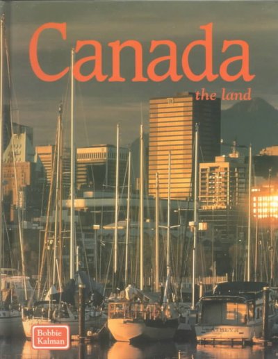 Canada, the land / Bobbie Kalman.