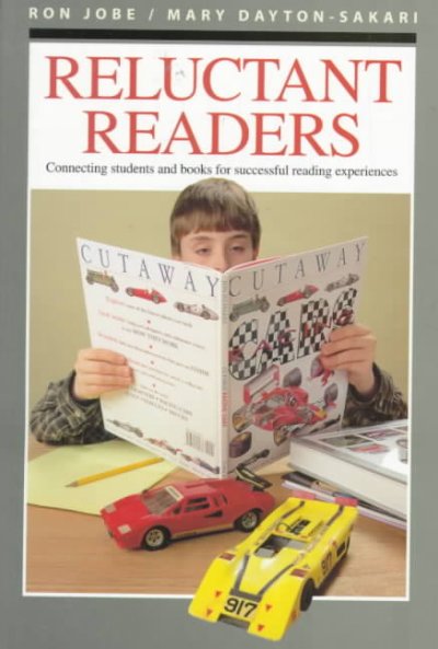 Reluctant readers : connecting students and books for successful reading experiences / Ron Jobe, Mary Dayton-Sakari.