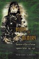 Bodies of memory narratives of war in postwar Japanese culture, 1945-1970  Cover Image