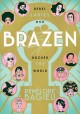 Go to record Brazen : rebel ladies who rocked the world
