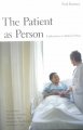 The patient as person : explorations in medical ethics  Cover Image