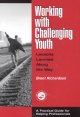 Working with challenging youth : lessons learned along the way  Cover Image