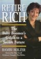 Retire rich : the baby boomer's guide to a secure future  Cover Image