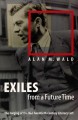 Exiles from a future time : the forging of the mid-twentieth-century literary left  Cover Image