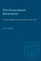 The government generation : Canadian intellectuals and the state, 1900-1945  Cover Image