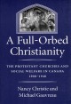 A full-orbed Christianity the protestant churches and social welfare in Canada, 1900-1940  Cover Image