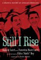 Still I rise : a graphic history of African Americans  Cover Image