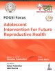 FOGSI Focus Adolescent Intervention for Future Reproductive Health Cover Image
