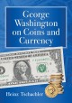 George Washington on coins and currency  Cover Image